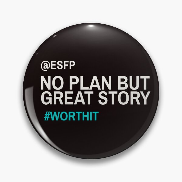 Item preview, ESFP NO PLAN BUT GREAT STORY #WORTHIT | MBTI COMMENTS SERIES — ESFP PERSONALITY EDITION designed and sold by WitLounge.