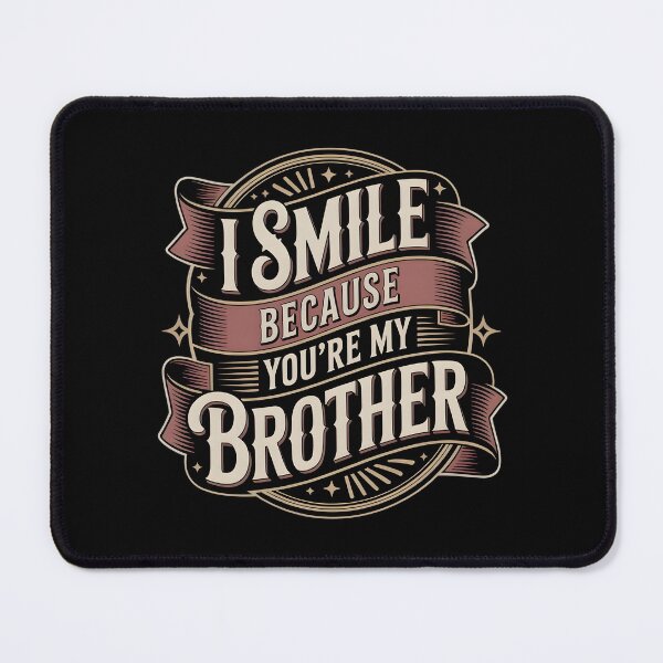 Item preview, I Smile Because You're My Brother Funny Family Humor Design for Siblings designed and sold by Redgiant87x.