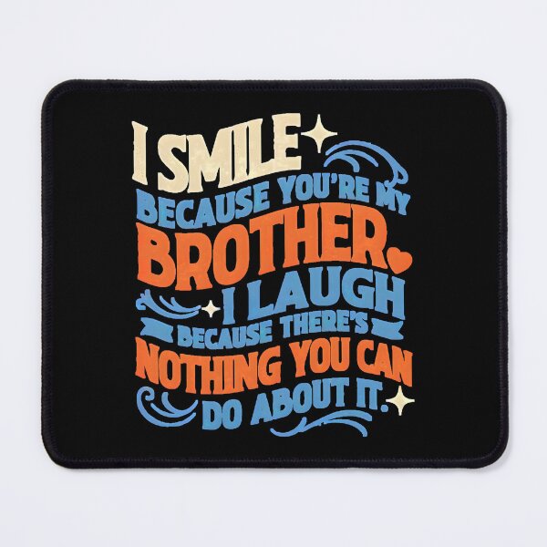 Item preview, I Smile Because You're My Brother Family Design with Funny Humor Quote designed and sold by Redgiant87x.