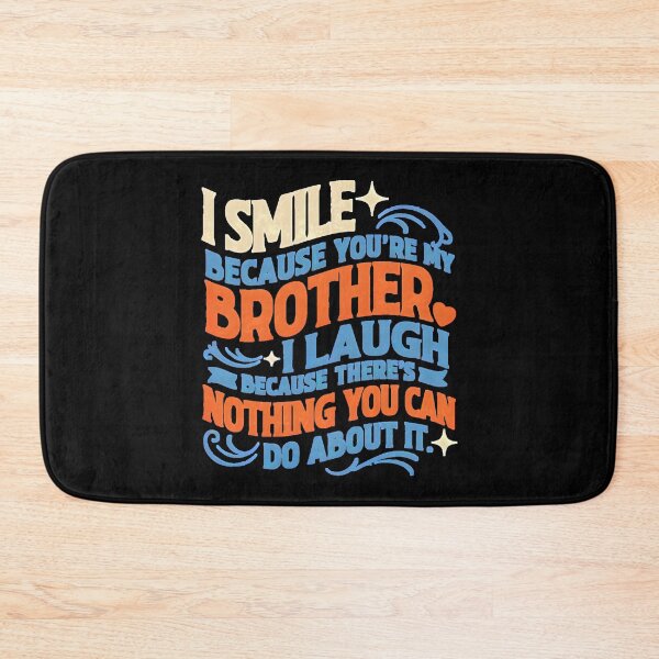 Item preview, I Smile Because You're My Brother Family Design with Funny Humor Quote designed and sold by Redgiant87x.