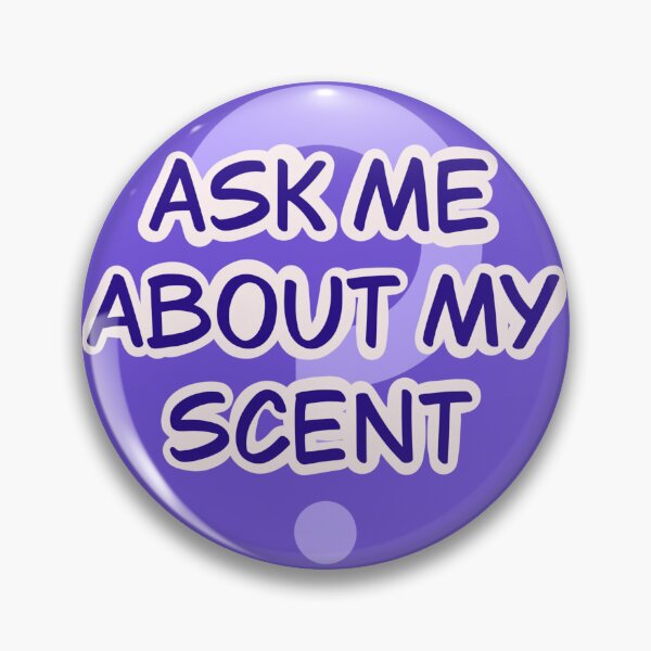 Item preview, Ask Me About My Scent designed and sold by AngelWithADHD.