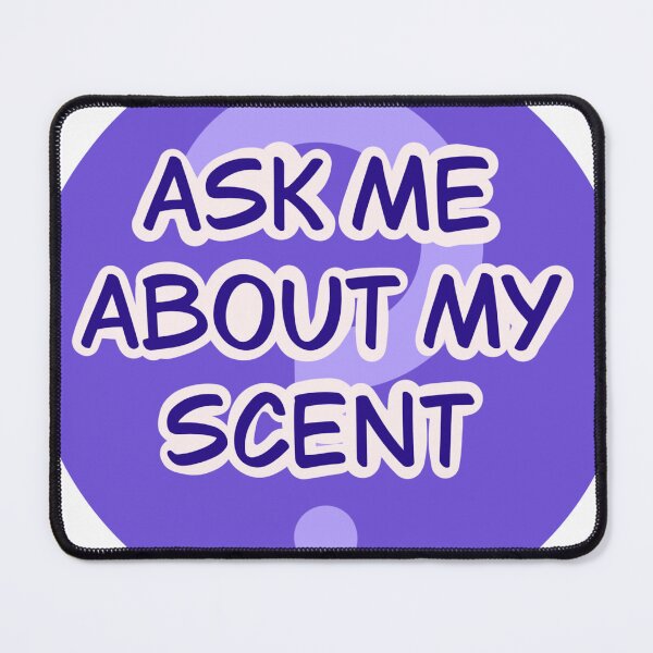 Item preview, Ask Me About My Scent designed and sold by AngelWithADHD.