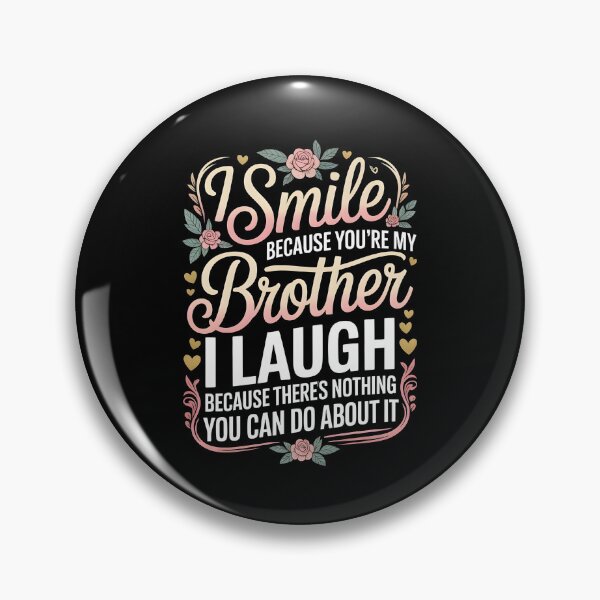 Item preview, I Smile Because You're My Brother Funny Family Humor Apparel from Brother designed and sold by Redgiant87x.