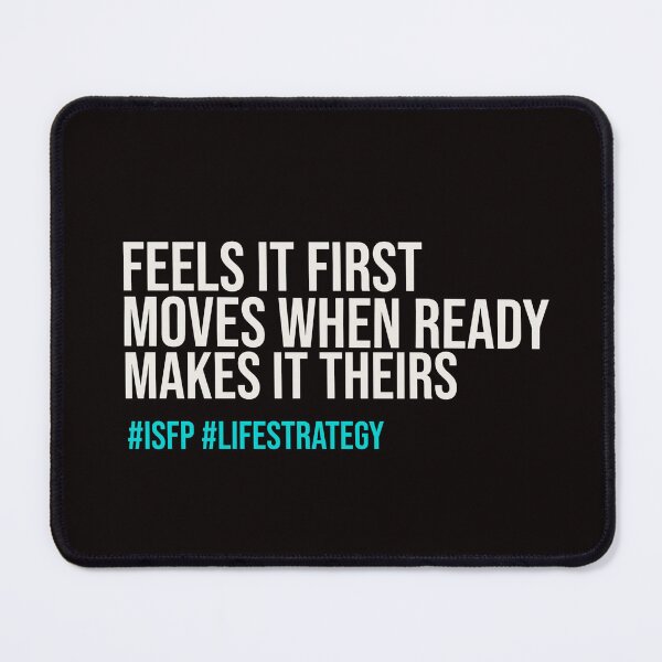Item preview, ISFP – FEELS IT FIRST MOVES WHEN READY MAKES IT THEIRS | MBTI LIFE STRATEGY SERIES — ISFP PERSONALITY EDITION  designed and sold by WitLounge.