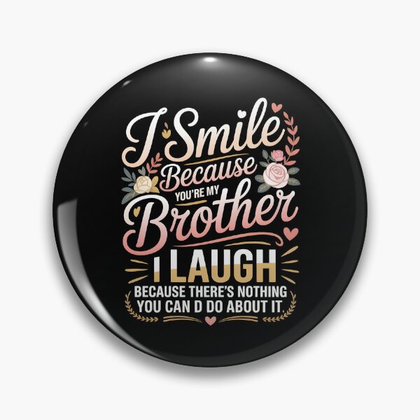 Item preview, I Smile Because You're My Brother Cute Family Humor Design for Her designed and sold by Redgiant87x.
