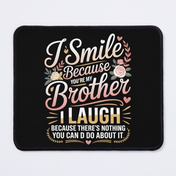 Item preview, I Smile Because You're My Brother Cute Family Humor Design for Her designed and sold by Redgiant87x.
