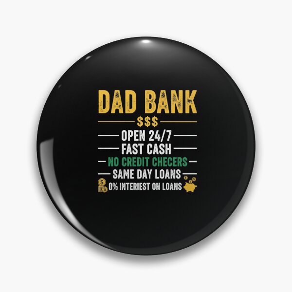 Item preview, Dad Bank Open 24/7 Fast Cash Funny Father Quote Humor Tee designed and sold by Designs-RZ.
