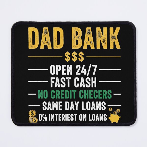 Item preview, Dad Bank Open 24/7 Fast Cash Funny Father Quote Humor Tee designed and sold by Designs-RZ.