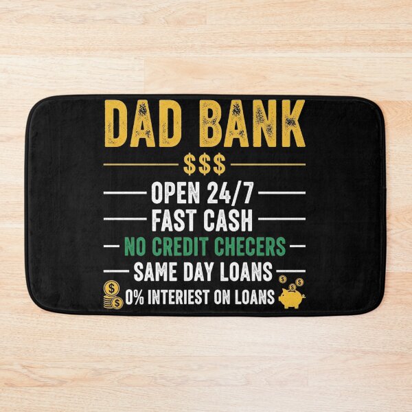 Item preview, Dad Bank Open 24/7 Fast Cash Funny Father Quote Humor Tee designed and sold by Designs-RZ.