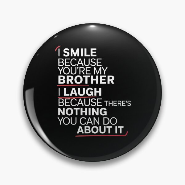 Item preview, I Smile Because You're My Brother Family Humor Graphic with Funny Sibling Quote designed and sold by Redgiant87x.