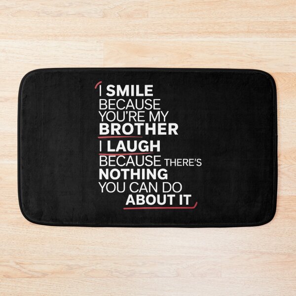 Item preview, I Smile Because You're My Brother Family Humor Graphic with Funny Sibling Quote designed and sold by Redgiant87x.