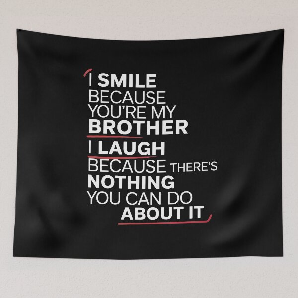 Item preview, I Smile Because You're My Brother Family Humor Graphic with Funny Sibling Quote designed and sold by Redgiant87x.