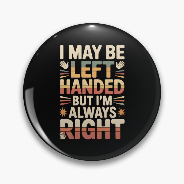 Item preview, I May Be Left Handed But I'm Always Right Saying Funny Left Handed designed and sold by Redgiant87x.