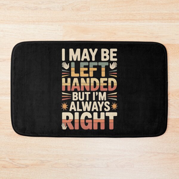 Item preview, I May Be Left Handed But I'm Always Right Saying Funny Left Handed designed and sold by Redgiant87x.