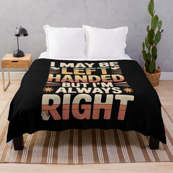 Item preview, I May Be Left Handed But I'm Always Right Saying Funny Left Handed designed and sold by Redgiant87x.