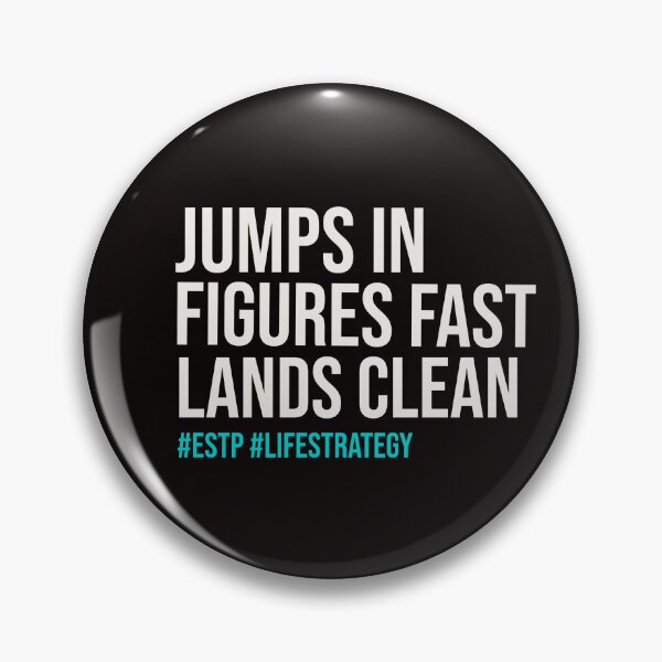 Item preview, JUMPS IN FIGURES FAST LANDS CLEAN | MBTI LIFE STRATEGY SERIES — ESTP PERSONALITY EDITION designed and sold by WitLounge.
