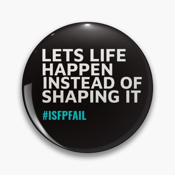 Item preview, ISFP – LETS LIFE HAPPEN INSTEAD OF SHAPING IT | MBTI LIFE FAIL SERIES — ISFP PERSONALITY EDITION designed and sold by WitLounge.