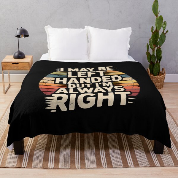 Item preview, I May Be Left Handed But I'm Always Right Saying Sarcastic Left Hander designed and sold by Redgiant87x.