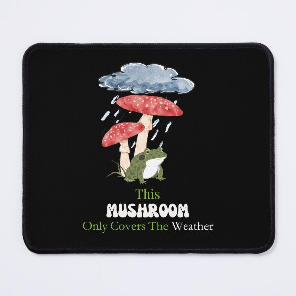 Item preview, This Mushroom Only Covers The Weather Funny Frog designed and sold by Ctrl+Z Enthusiast.