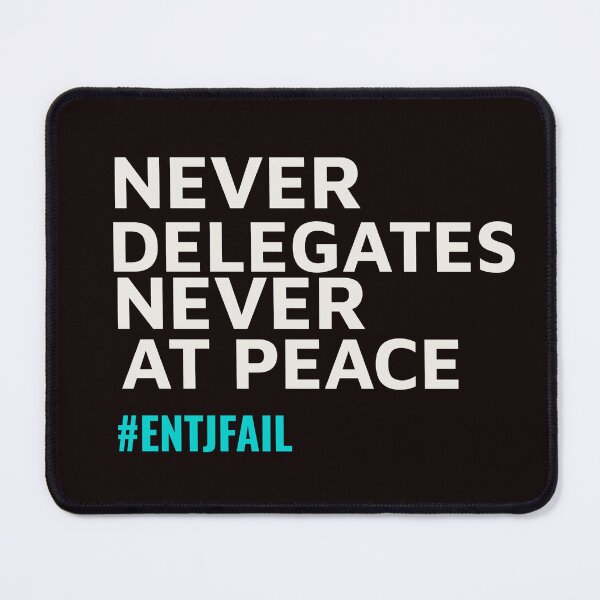 Item preview, ENTJ – NEVER DELEGATES NEVER AT PEACE | MBTI LIFE FAIL SERIES — ENTJ PERSONALITY EDITION designed and sold by WitLounge.