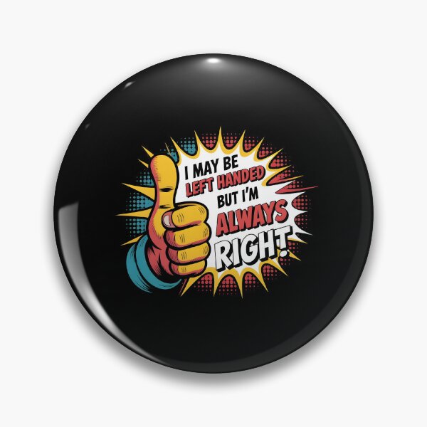 Item preview, I May Be Left Handed But I'm Always Right Saying Always Right Graphic for Lefties designed and sold by Redgiant87x.