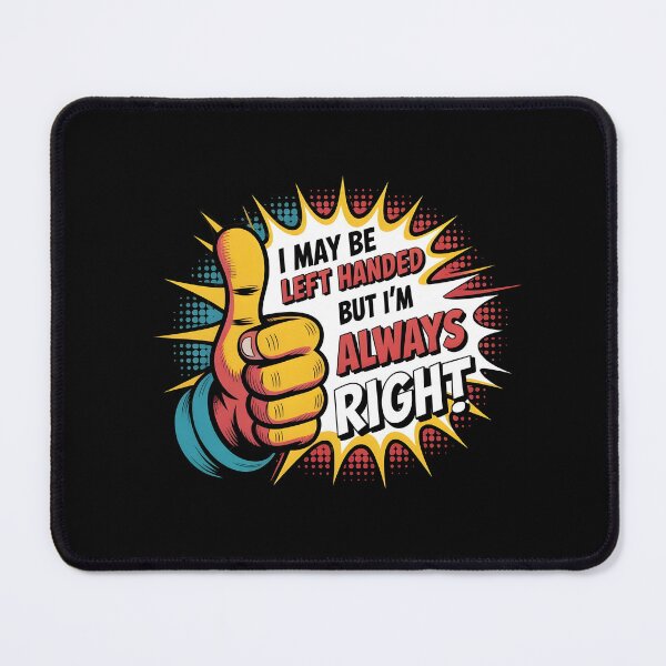Item preview, I May Be Left Handed But I'm Always Right Saying Always Right Graphic for Lefties designed and sold by Redgiant87x.