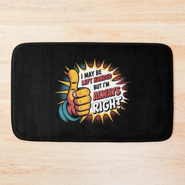 Item preview, I May Be Left Handed But I'm Always Right Saying Always Right Graphic for Lefties designed and sold by Redgiant87x.