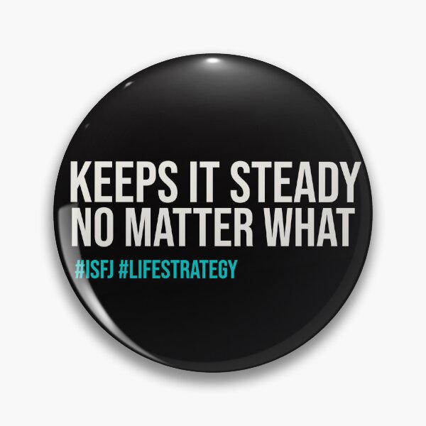 Item preview, ISFJ – KEEPS IT STEADY NO MATTER WHAT | MBTI LIFE STRATEGY SERIES — ISFJ PERSONALITY EDITION designed and sold by WitLounge.