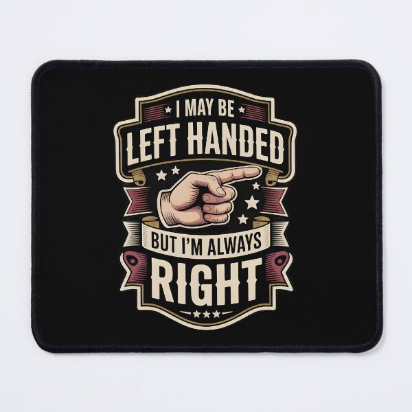 Item preview, I May Be Left Handed But I'm Always Right Saying Funny Sarcasm designed and sold by Redgiant87x.