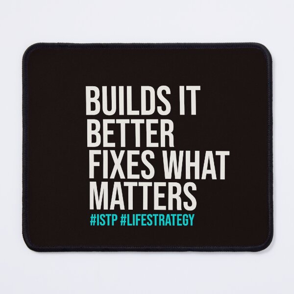 Item preview, ISTP – BUILDS IT BETTER FIXES WHAT MATTERS | MBTI LIFE STRATEGY SERIES — ISTP PERSONALITY EDITION designed and sold by WitLounge.