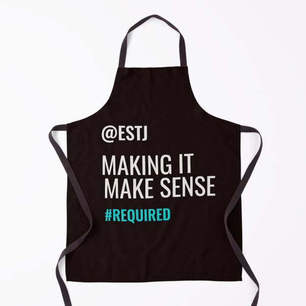 Item preview, ESTJ – MAKING IT MAKE SENSE #REQUIRED | MBTI COMMENTS SERIES – ESTJ PERSONALITY EDITION designed and sold by WitLounge.