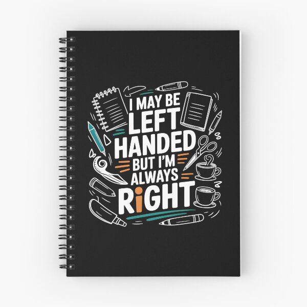 Item preview, I May Be Left Handed But I'm Always Right Saying Left Handers Day designed and sold by Redgiant87x.