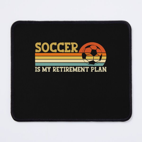 Item preview, Soccer is My Retirement Plan designed and sold by gunaone-design.