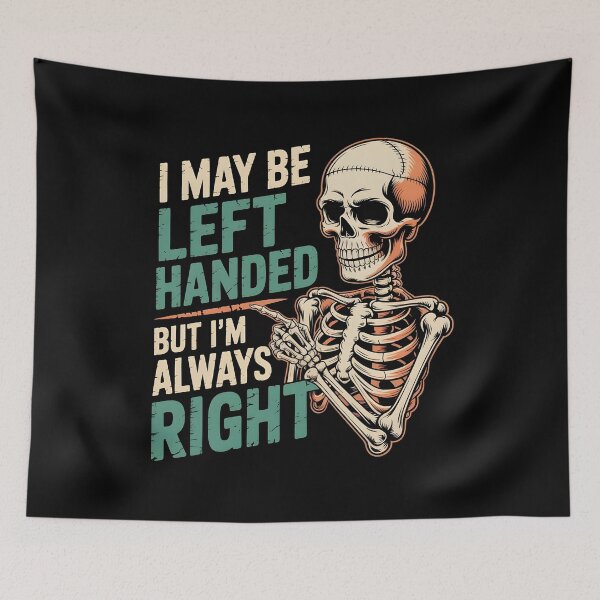 Item preview, I May Be Left Handed But I'm Always Right Saying Funny Left Hander designed and sold by Redgiant87x.