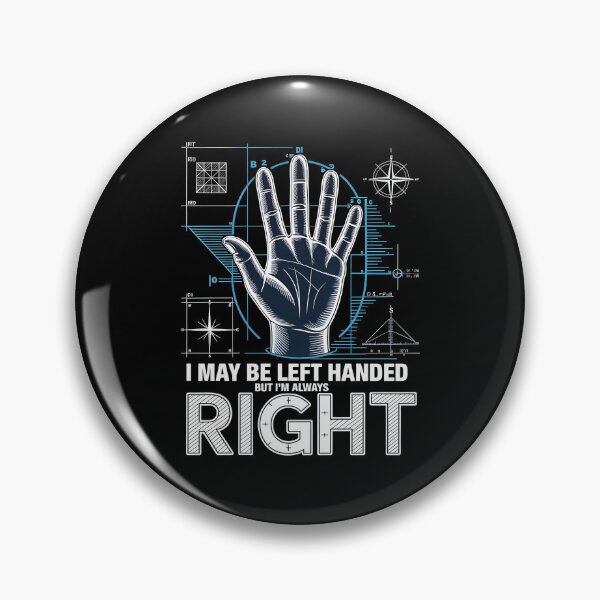 Item preview, I May Be Left Handed But I'm Always Right Saying Sarcasm Shirt for Left Handed People designed and sold by Redgiant87x.