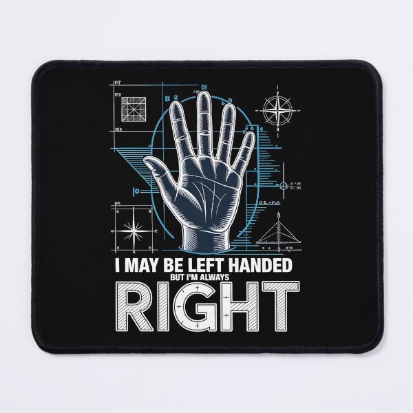 Item preview, I May Be Left Handed But I'm Always Right Saying Sarcasm Shirt for Left Handed People designed and sold by Redgiant87x.
