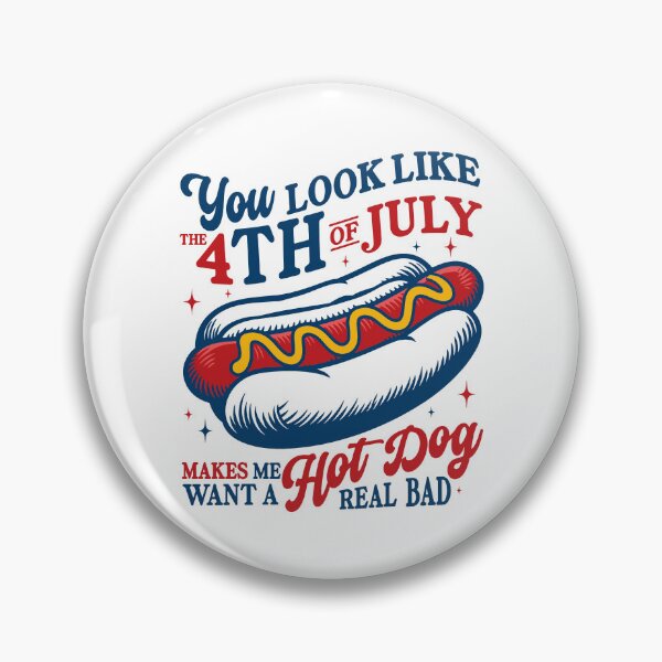 Item preview, You Look Like the 4th of July Makes Me Want A Hot Dog Real Bad Funny 4th of July designed and sold by gunaone-design.