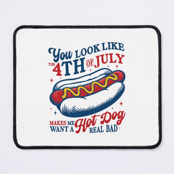 Item preview, You Look Like the 4th of July Makes Me Want A Hot Dog Real Bad Funny 4th of July designed and sold by gunaone-design.