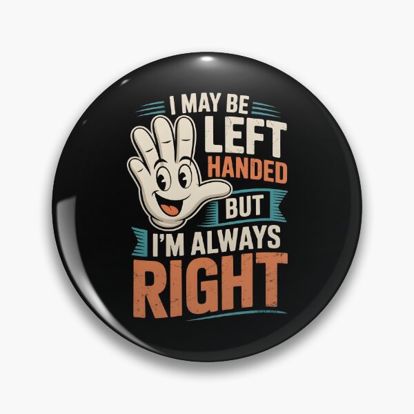 Item preview, I May Be Left Handed But I'm Always Right Saying Lefty Humor designed and sold by Redgiant87x.