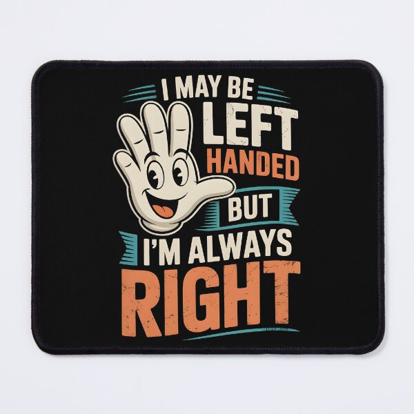 Item preview, I May Be Left Handed But I'm Always Right Saying Lefty Humor designed and sold by Redgiant87x.