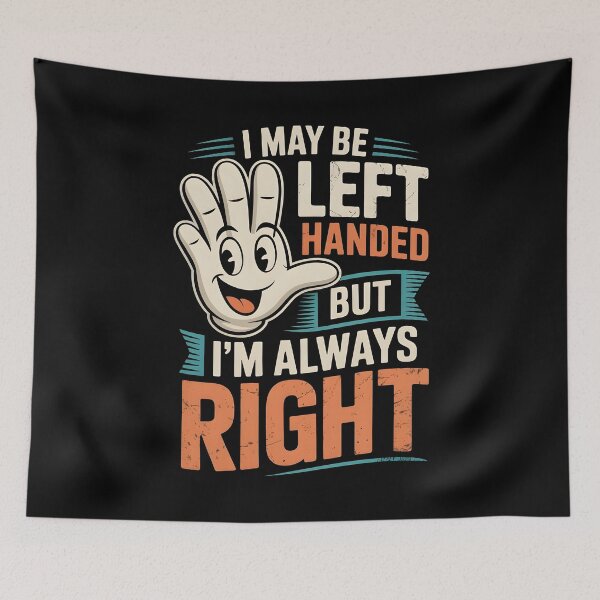 Item preview, I May Be Left Handed But I'm Always Right Saying Lefty Humor designed and sold by Redgiant87x.