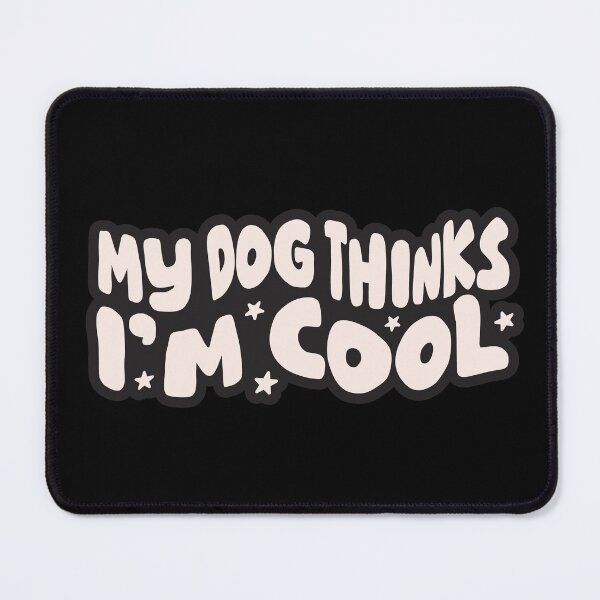 Item preview, My Dog Thinks I'm Cool Funny Retro Pet Lover designed and sold by nineFlorals.