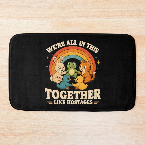 Item preview, We're All in This Together Like Hostages Sarcastic designed and sold by LunaMagicStudio.