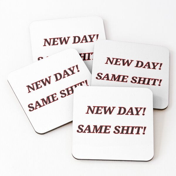 Item preview, New Day! Same Shit! designed and sold by TheGoodOne1.