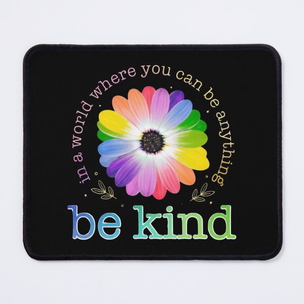Item preview, In A World Where You Can Be Anything, Be Kind, Be Kind Colorful, Cute Floral, Kindness, Inspirational designed and sold by toongstudio.