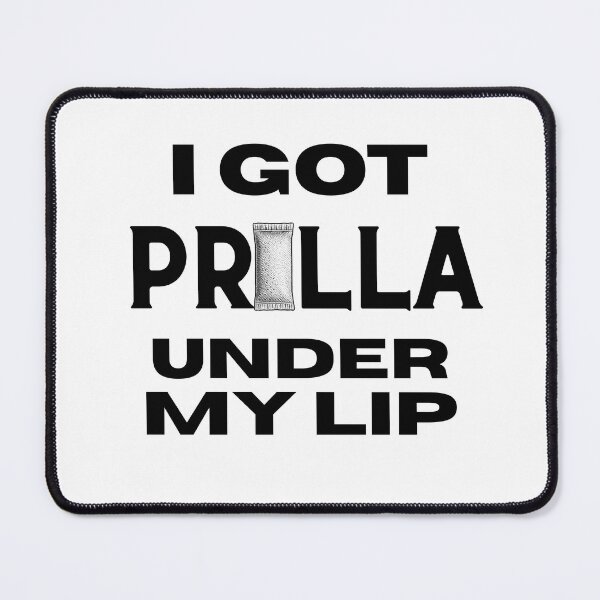 Item preview, I Got Prilla Under My Lip - Funny Snus  designed and sold by UnderLip.