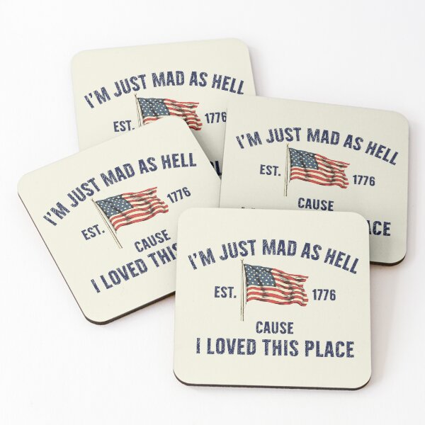 Item preview, I’m Just Mad As Hell Est. 1776 Cause I Loved This Place designed and sold by sparkfavs.