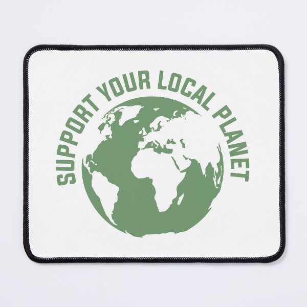 Item preview, Support Your Local Planet - Ecology & Nature Protection designed and sold by Wolagno.