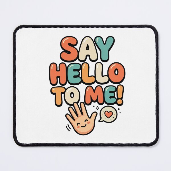 Item preview, SAY HELLO TO ME! designed and sold by DH-ArtLab.