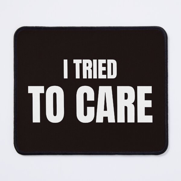 Item preview, I Tried To Care – Funny Sarcastic Burnout Quote designed and sold by ArtPer-design.